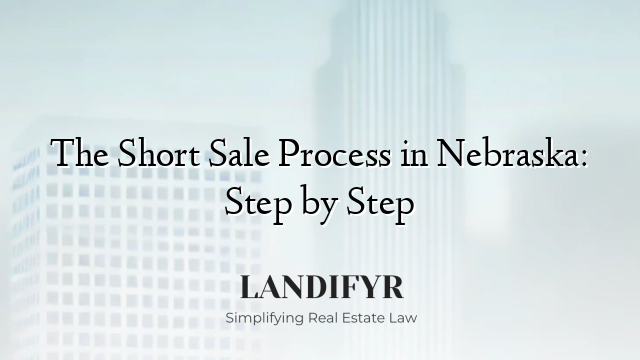 The Short Sale Process in Nebraska: Step by Step