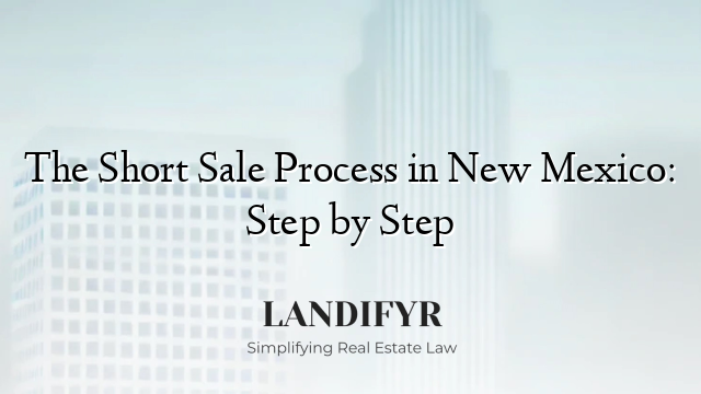 The Short Sale Process in New Mexico: Step by Step