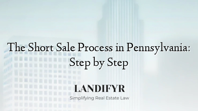 The Short Sale Process in Pennsylvania: Step by Step
