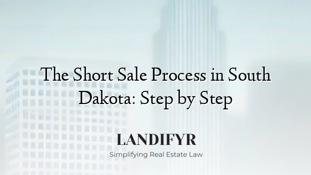 The Short Sale Process in South Dakota: Step by Step