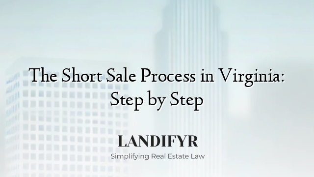 The Short Sale Process in Virginia: Step by Step