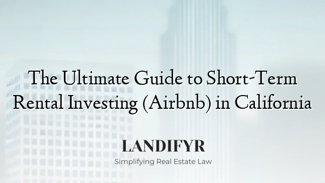 The Ultimate Guide to Short-Term Rental Investing (Airbnb) in California