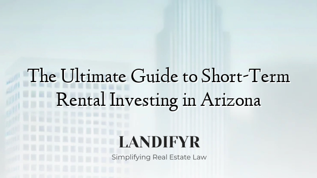 The Ultimate Guide to Short-Term Rental Investing in Arizona