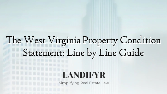 The West Virginia Property Condition Statement: Line by Line Guide