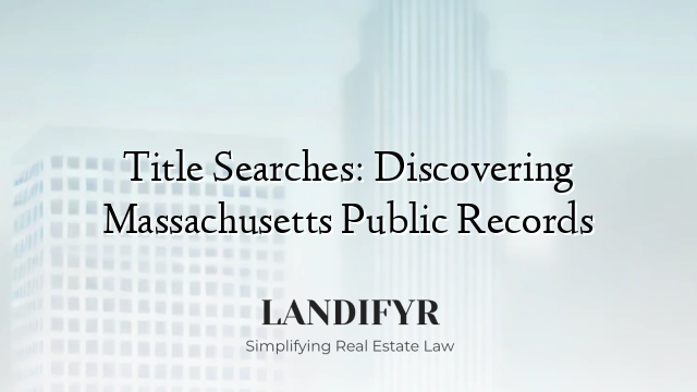 Title Searches: Discovering Massachusetts Public Records
