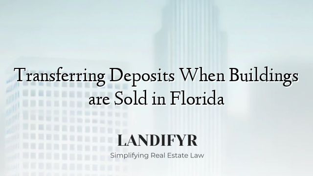 Transferring Deposits When Buildings are Sold in Florida