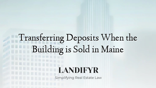 Transferring Deposits When the Building is Sold in Maine