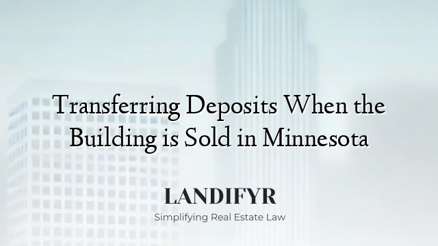 Transferring Deposits When the Building is Sold in Minnesota