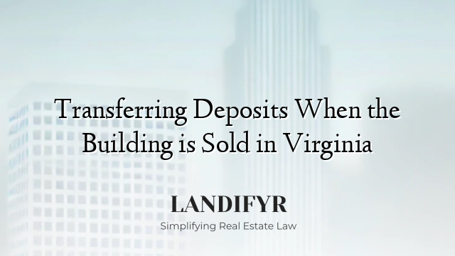 Transferring Deposits When the Building is Sold in Virginia