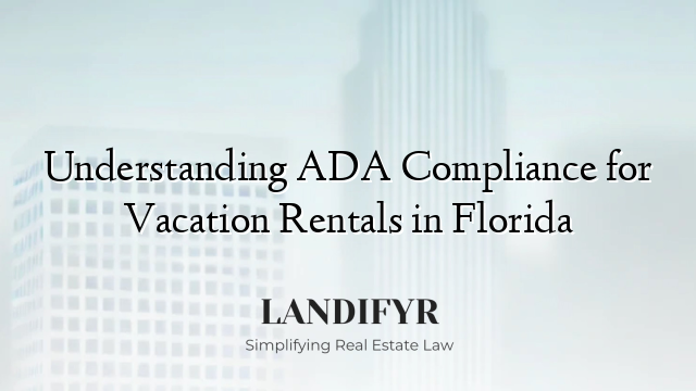 Understanding ADA Compliance for Vacation Rentals in Florida