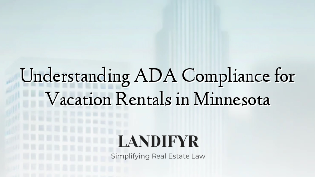 Understanding ADA Compliance for Vacation Rentals in Minnesota