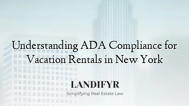 Understanding ADA Compliance for Vacation Rentals in New York