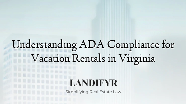 Understanding ADA Compliance for Vacation Rentals in Virginia
