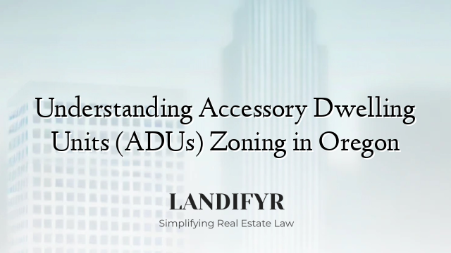 Understanding Accessory Dwelling Units (ADUs) Zoning in Oregon