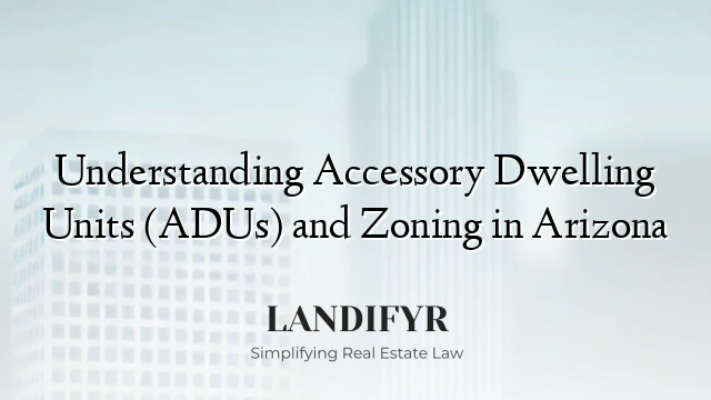 Understanding Accessory Dwelling Units (ADUs) and Zoning in Arizona
