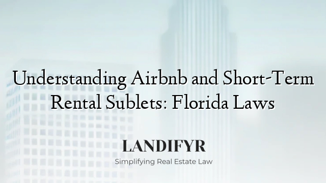 Understanding Airbnb and Short-Term Rental Sublets: Florida Laws