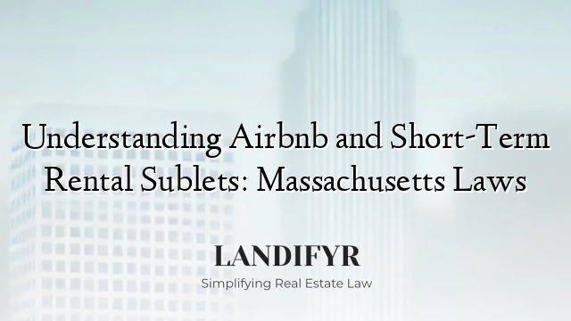 Understanding Airbnb and Short-Term Rental Sublets: Massachusetts Laws