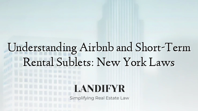 Understanding Airbnb and Short-Term Rental Sublets: New York Laws