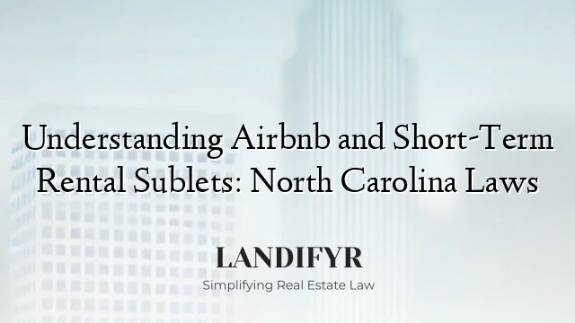 Understanding Airbnb and Short-Term Rental Sublets: North Carolina Laws