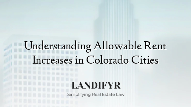 Understanding Allowable Rent Increases in Colorado Cities