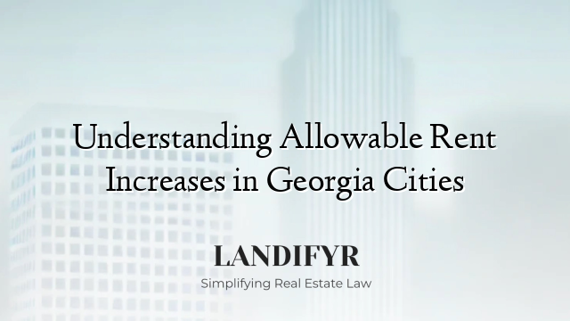 Understanding Allowable Rent Increases in Georgia Cities