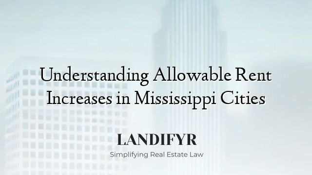 Understanding Allowable Rent Increases in Mississippi Cities