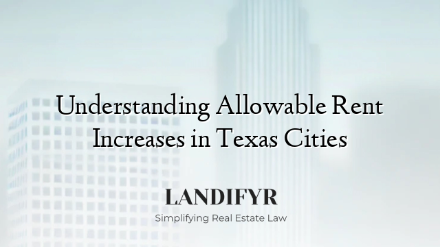 Understanding Allowable Rent Increases in Texas Cities