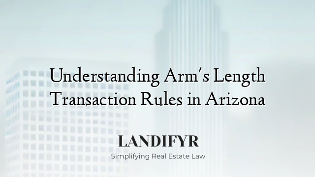 Understanding Arm's Length Transaction Rules in Arizona