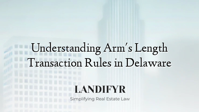 Understanding Arm's Length Transaction Rules in Delaware
