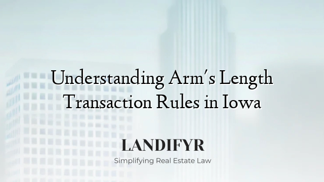 Understanding Arm's Length Transaction Rules in Iowa