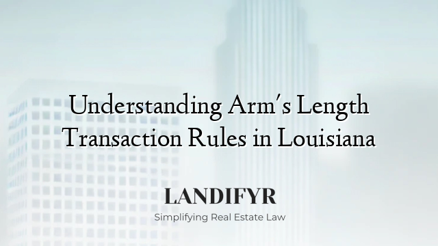 Understanding Arm's Length Transaction Rules in Louisiana