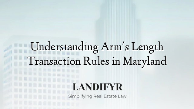 Understanding Arm's Length Transaction Rules in Maryland