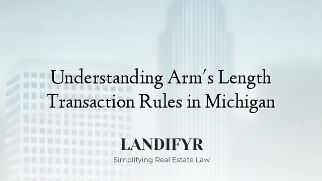 Understanding Arm's Length Transaction Rules in Michigan
