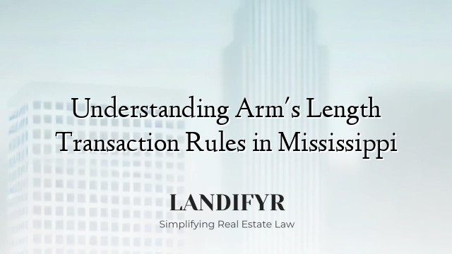 Understanding Arm's Length Transaction Rules in Mississippi