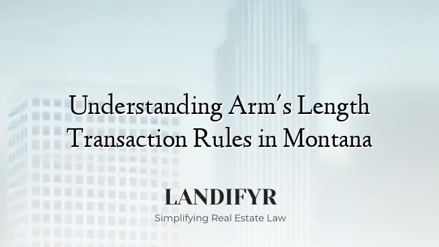 Understanding Arm's Length Transaction Rules in Montana