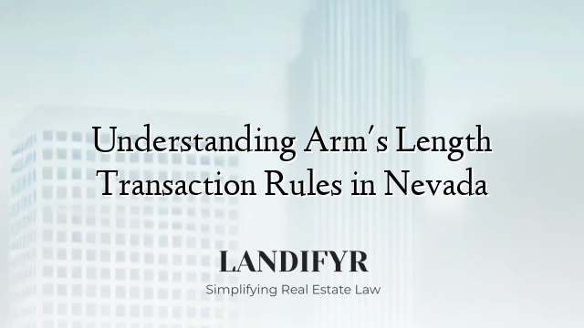 Understanding Arm's Length Transaction Rules in Nevada