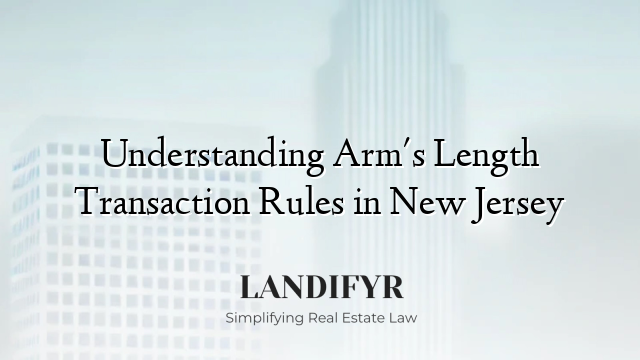 Understanding Arm's Length Transaction Rules in New Jersey