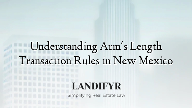 Understanding Arm's Length Transaction Rules in New Mexico