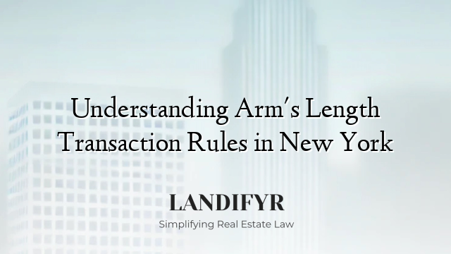 Understanding Arm's Length Transaction Rules in New York