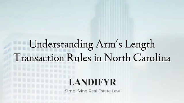 Understanding Arm's Length Transaction Rules in North Carolina