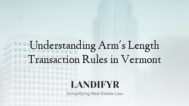 Understanding Arm's Length Transaction Rules in Vermont
