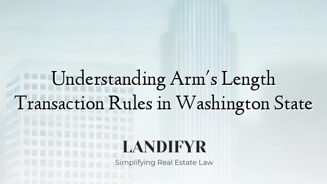 Understanding Arm's Length Transaction Rules in Washington State