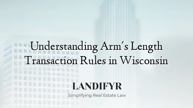 Understanding Arm's Length Transaction Rules in Wisconsin