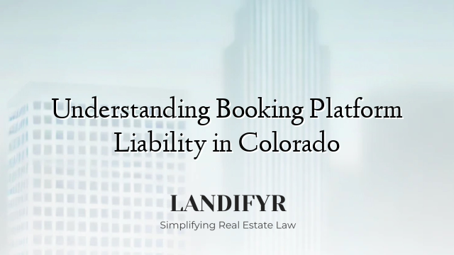 Understanding Booking Platform Liability in Colorado