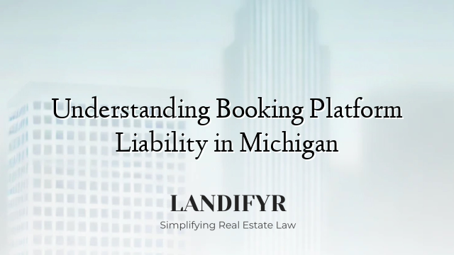 Understanding Booking Platform Liability in Michigan