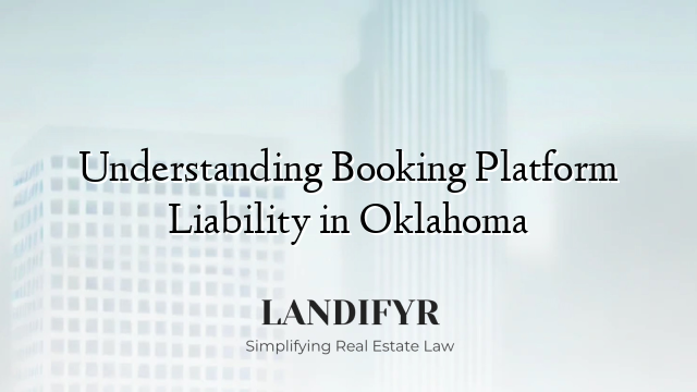 Understanding Booking Platform Liability in Oklahoma