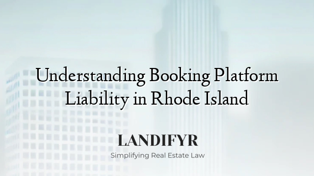 Understanding Booking Platform Liability in Rhode Island