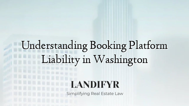 Understanding Booking Platform Liability in Washington