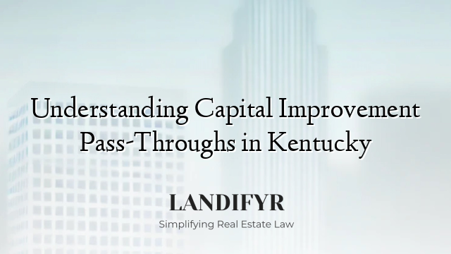 Understanding Capital Improvement Pass-Throughs in Kentucky