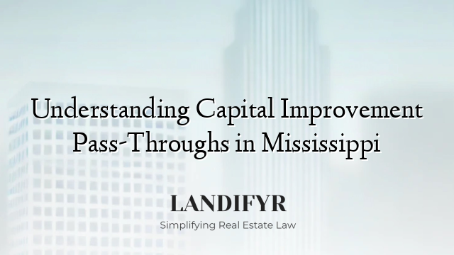 Understanding Capital Improvement Pass-Throughs in Mississippi